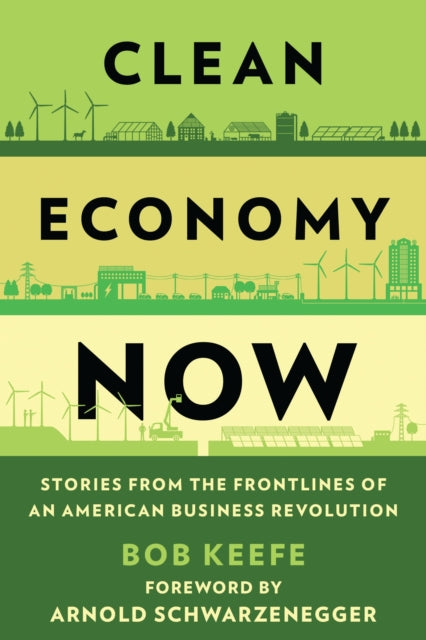 Book cover of: Clean Economy Now. By: Bob Keefe