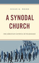 Book cover of: Synodal Church. By: Susan K. Wood