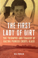 Book cover of: First Lady of Dirt. By: Bill Poehler
