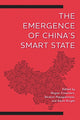 Book cover of: Emergence of China's Smart State. By: Rogier Creemers