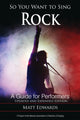 Book cover of: So You Want to Sing Rock. By: Matt Edwards