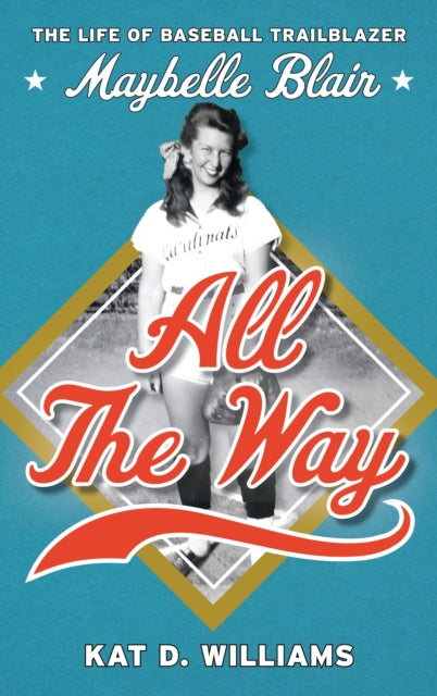 Book cover of: All the Way. By: Kat D. Williams