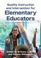 Book cover of: Quality Instruction and Intervention for Elementary Educators. By: Brittany L. Hott