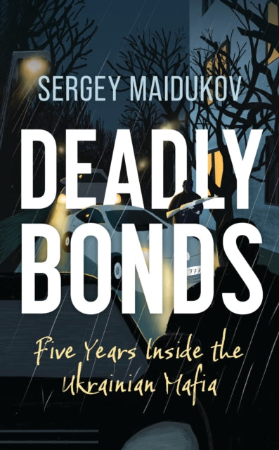 Book cover of: Deadly Bonds. By: Sergey Maidukov