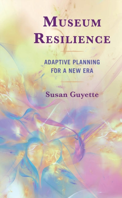Book cover of: Museum Resilience. By: Susan Guyette