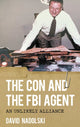 Book cover of: Con and the FBI Agent. By: David Nadolski