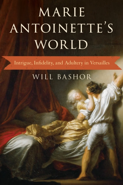 Book cover of: Marie Antoinette's World. By: Will Bashor