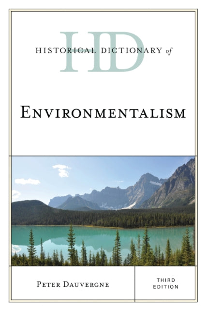 Book cover of: Historical Dictionary of Environmentalism. By: Peter Dauvergne