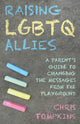 Book cover of: Raising LGBTQ Allies. By: TOMPKINS