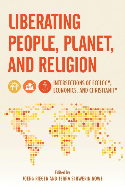 Book cover of: Liberating People, Planet, and Religion. By: Joerg Rieger