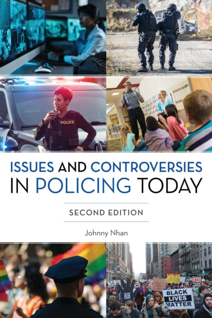 Book cover of: Issues and Controversies in Policing Today. By: Johnny Nhan