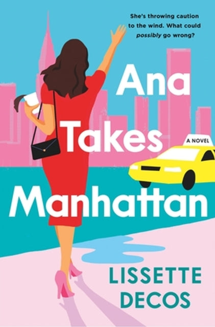 Book cover of: Ana Takes Manhattan. By: Lissette Decos