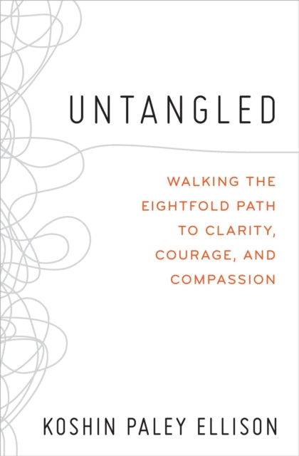 Book cover of: Untangled. By: Koshin Paley Ellison