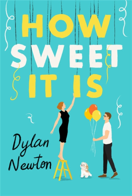 Book cover of: How Sweet It Is. By: Dylan Newton