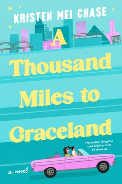 Book cover of: A Thousand Miles to Graceland. By: Kristen Mei Chase