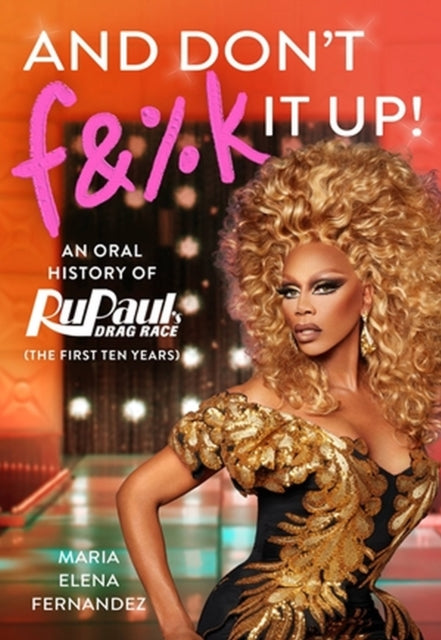 Book cover of: And Don't F&%k It Up. By: World of World of Wonder
