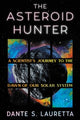 Book cover of: The Asteroid Hunter. By: Dante Lauretta