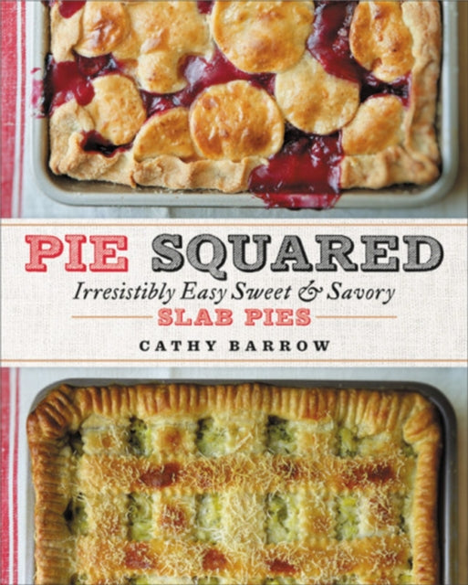 Book cover of: Pie Squared. By: Cathy Barrow