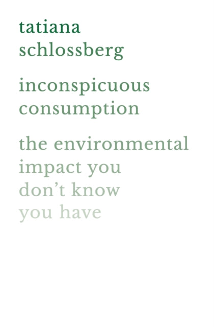 Book cover of: Inconspicuous Consumption. By: Tatiana Schlossberg