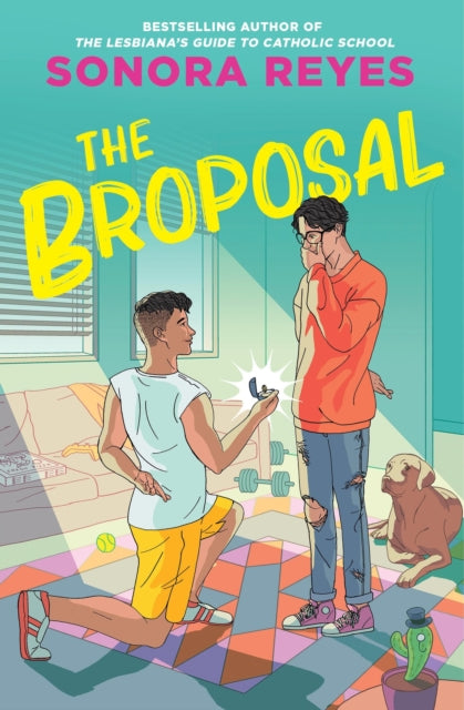 Book cover of: The Broposal. By: Sonora Reyes