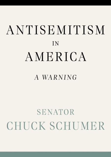 Book cover of: Antisemitism in America. By: Chuck Schumer