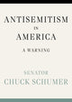 Book cover of: Antisemitism in America. By: Chuck Schumer