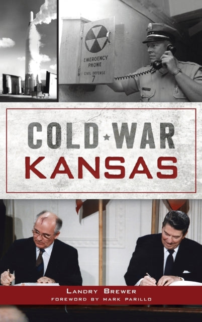 Book cover of: Cold War Kansas. By: Landry Brewer