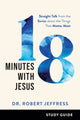 Book cover of: 18 Minutes with Jesus Study Guide – Straight Talk from the Savior about the Things That Matter Most. By: Dr Robert Jeffress