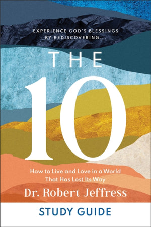 10 Study Guide – How to Live and Love in a World That Has Lost Its Way