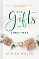 Book cover of: Gifts of Christmas – 25 Joy–Filled Devotions for Advent. By: WALSH, SHEILA