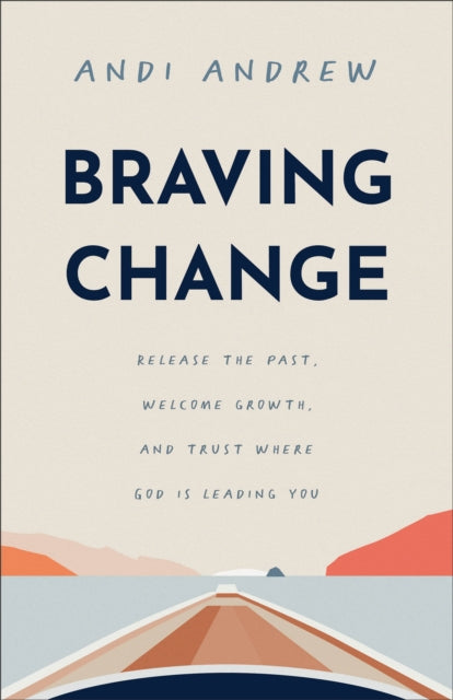 Book cover of: Braving Change. By: Andi Andrew