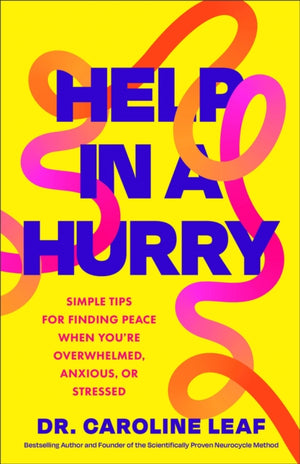 Help in a Hurry, Simple Tips for Finding Peace When You're Overwhelmed, Anxious, or Stressed