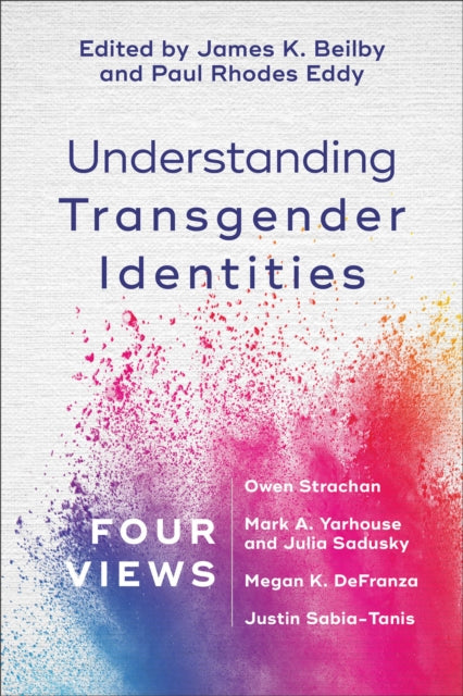 Book cover of: Understanding Transgender Identities – Four Views. By: James K. Beilby