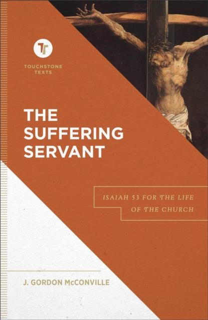 Book cover of: Suffering Servant – Isaiah 53 for the Life of the Church. By: J. Gordon McConville