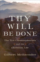 Book cover of: Thy Will Be Done – The Ten Commandments and the Christian Life. By: Gilbert Meilaender