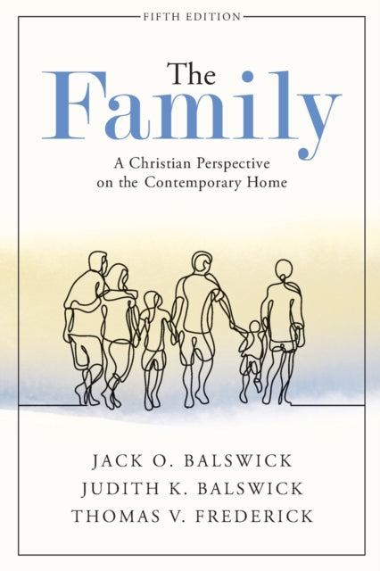 Book cover of: Family – A Christian Perspective on the Contemporary Home. By: Jack O. Balswick