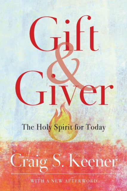 Book cover of: Gift and Giver – The Holy Spirit for Today. By: Craig S. Keener