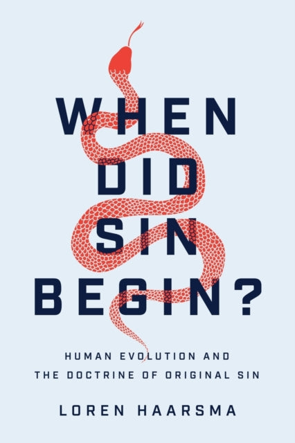 Book cover of: When Did Sin Begin? – Human Evolution and the Doctrine of Original Sin. By: Loren Haarsma