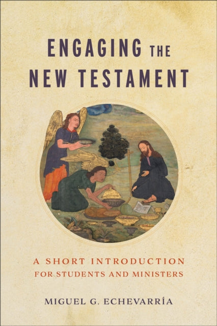 Book cover of: Engaging the New Testament. By: Miguel G. Echevarría