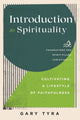 Introduction to Spirituality – Cultivating a Lifestyle of Faithfulness 9781540965226 Gary Tyra