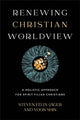 Book cover of: Renewing Christian Worldview – A Holistic Approach for Spirit–Filled Christians. By: Steven Félix-Jäger