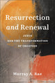 Book cover of: Resurrection and Renewal. By: Murray A. Rae