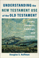 Book cover of: Understanding the New Testament Use of the Old Testament. By: Douglas S. Huffman