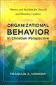 Book cover of: Organizational Behavior in Christian Perspective. By: Franklin A. Markow