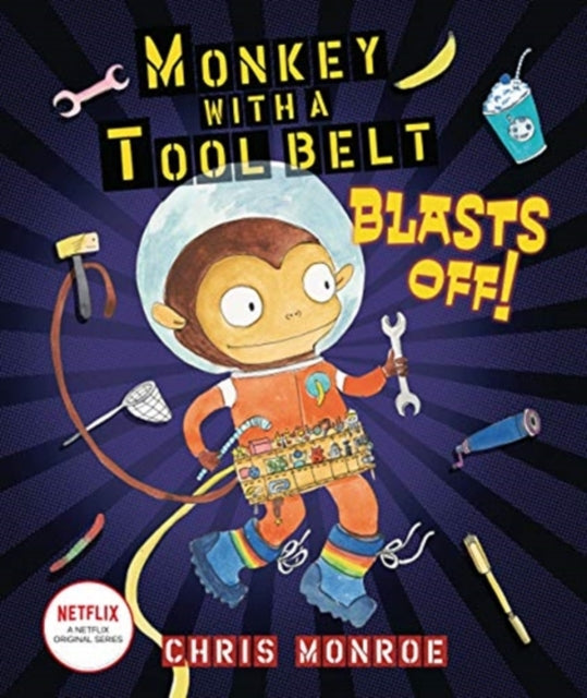 Book cover of: Monkey with a Tool Belt Blasts Off!. By: Chris Monroe