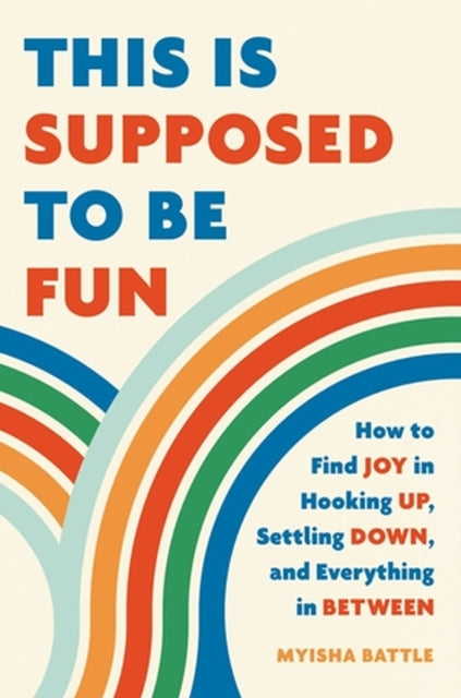 Book cover of: This Is Supposed to Be Fun. By: Myisha Battle