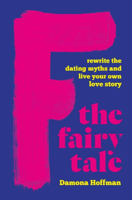 Book cover of: F the Fairy Tale. By: Damona Hoffman