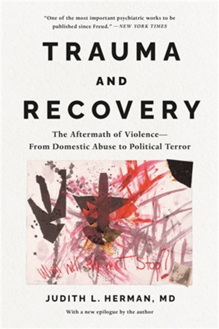 Trauma and Recovery, The Aftermath of Violence--From Domestic Abuse to Political Terror 9781541602953 Judith Lewis Herman