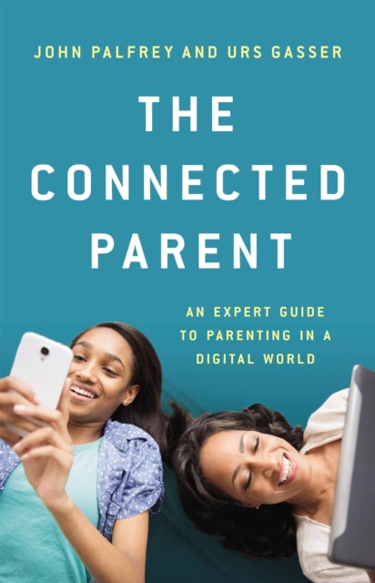Book cover of: Connected Parent. By: John Palfrey