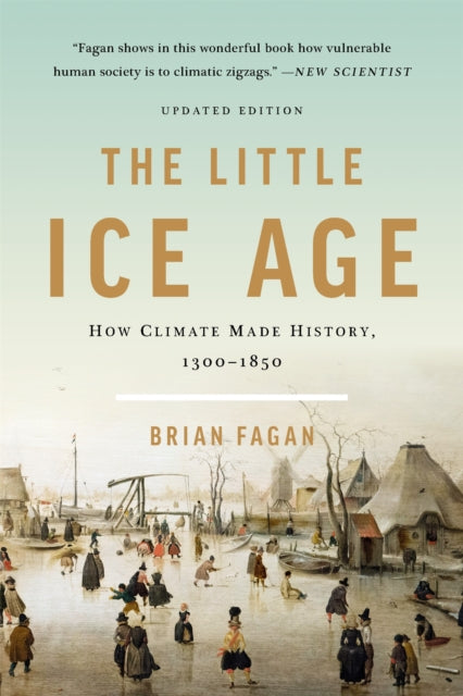 Book cover of: The Little Ice Age (Revised). By: Brian Fagan